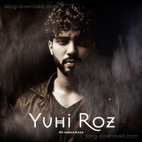 Yuhi Roz Imran Raza MP3 Download